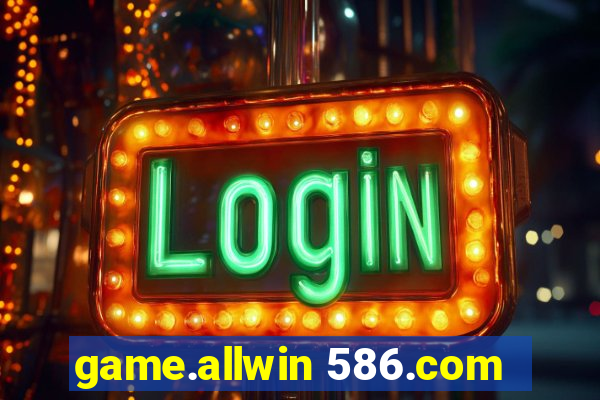 game.allwin 586.com